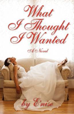 What I Thought I Wanted by E'nise image