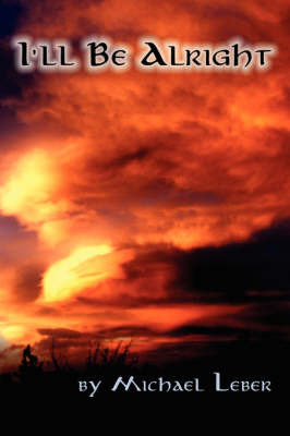 I'll Be Alright by Michael E. Leber image