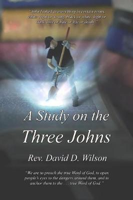 A Study on the Three Johns by Rev David D Wilson image