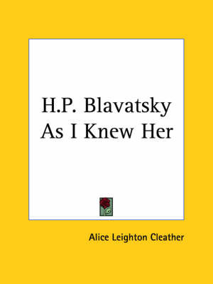 H.P. Blavatsky as I Knew Her (1923) by Alice Leighton Cleather image