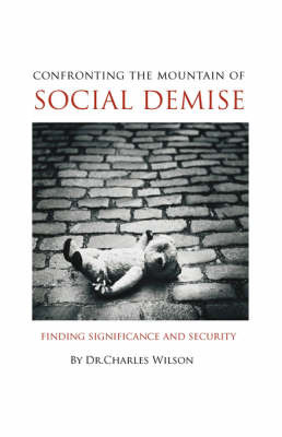 Confronting the Mountain of Social Demise by Charles L Wilson image