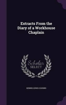 Extracts from the Diary of a Workhouse Chaplain by Dennis Lewis Cousins image