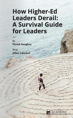 How Higher Ed Leaders Derail by Patrick Sanaghan image
