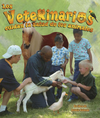 Los Veterinarios Cuidan La Salud de Los Animales by Bobbie Kalman image