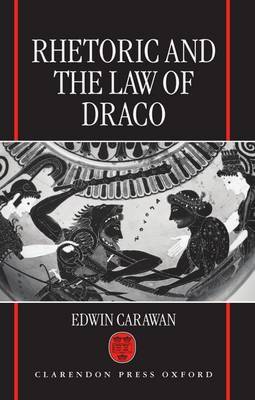 Rhetoric and the Law of Draco by Edwin Carawan image