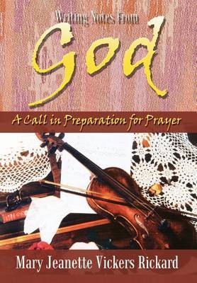 Writing Notes from God by Mary Jeanette Vickers Rickard image