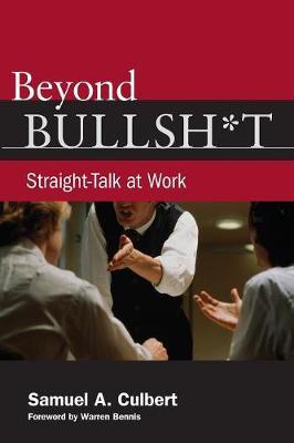 Beyond Bullsh*t by Samuel A Culbert image