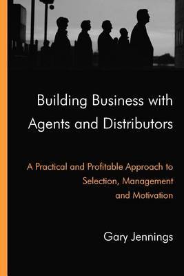 Building Business with Agents and Distributors by Gary Jennings image