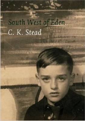 South West of Eden: A Memoir, 1932-1956 by C.K. Stead image
