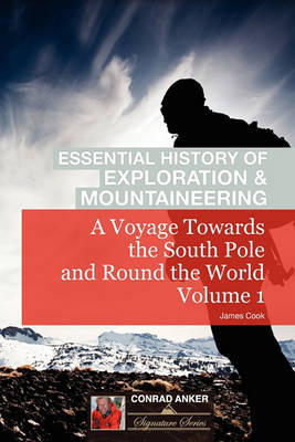 A Voyage Towards the South Pole Vol. I (Conrad Anker - Essential History of Exploration & Mountaineering Series) by Cook image