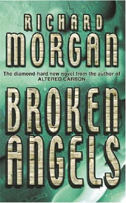 Broken Angels (Takeshi Kovacs #2) by Richard Morgan image