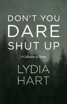 Don't You Dare Shut Up by Lydia Hart image