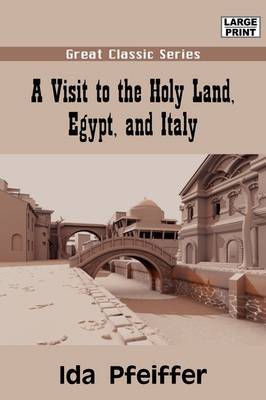 A Visit to the Holy Land, Egypt, and Italy by Ida Pfeiffer image