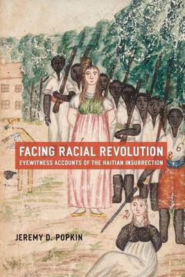 Facing Racial Revolution by Jeremy D Popkin image