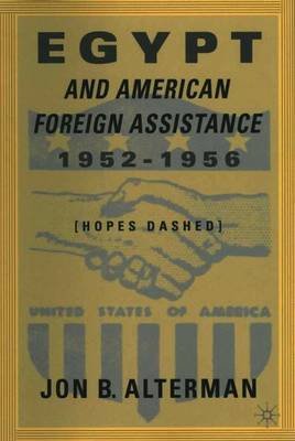 Egypt and American Foreign Assistance 1952-1956 by Jon B. Alterman image