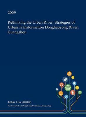 Rethinking the Urban River by Jinbin Luo image