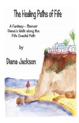 The Healing Paths of Fife by Diana Jackson image