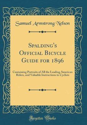 Spalding's Official Bicycle Guide for 1896 by Samuel Armstrong Nelson image