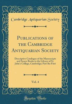 Publications of the Cambridge Antiquarian Society, Vol. 4 by Cambridge Antiquarian Society image