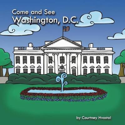 Come and See Washington, D.C. by Courtney Hvostal image