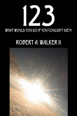 123 by Robert A Walker II