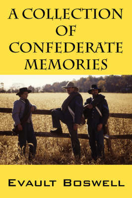 A Collection of Confederate Memories on Paperback by Evault Boswell