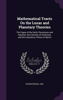Mathematical Tracts on the Lunar and Planetary Theories by George Biddell Airy image