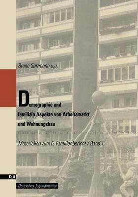 Demographie Und Familiale Aspekte Von Arbeitsmarkt Und Wohnungsbau by Bruno Salzmann image