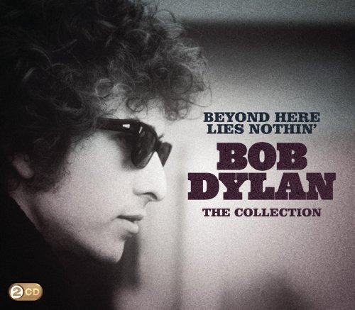 Beyond Here Lies Nothing: The Collection by Bob Dylan image