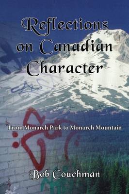 Reflections On Canadian Character: From Monarch Park to Monarch Mountain by Bob Couchman image