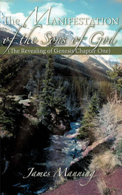 The Manifestation of the Sons of God by James Manning image