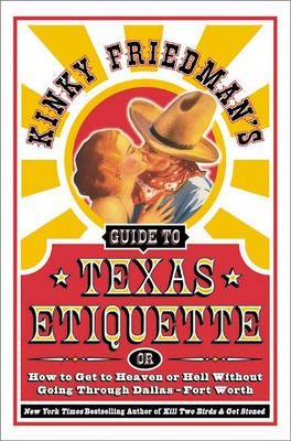 Kinky Friedman's Guide to Texas Etiquette by Kinky Friedman image