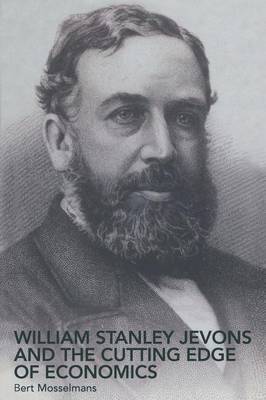 William Stanley Jevons and the Cutting Edge of Economics by Bert Mosselmans image