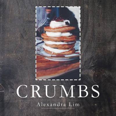 Crumbs by Alexandra Lim image