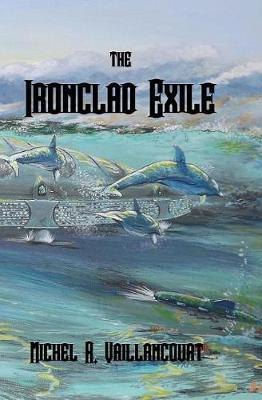 The Ironclad Exile by MR Michel R Vaillancourt image