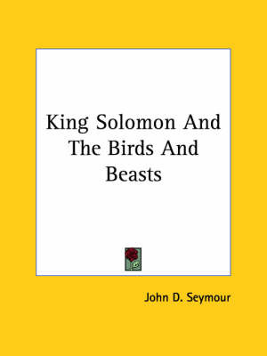 King Solomon and the Birds and Beasts by John Seymour image