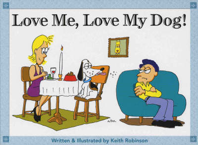 Love Me, Love My Dog by Keith Robinson image