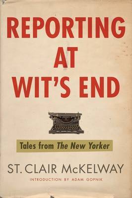 Reporting at Wit's End by St Clair McKelway