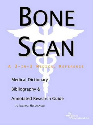Bone Scan - A Medical Dictionary, Bibliography, and Annotated Research Guide to Internet References by ICON Health Publications image