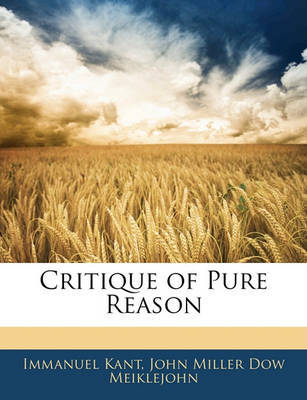 Critique of Pure Reason by (John Miller Dow Meiklejohn image