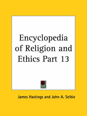 Encyclopedia of Religion & Ethics (1908): v. 13 by James Hastings image