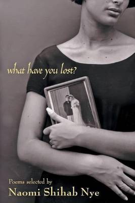 What Have You Lost? by Naomi Shihab Nye