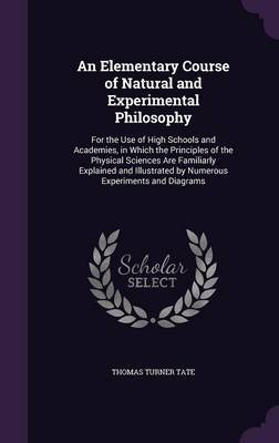 An Elementary Course of Natural and Experimental Philosophy by Thomas Turner Tate image