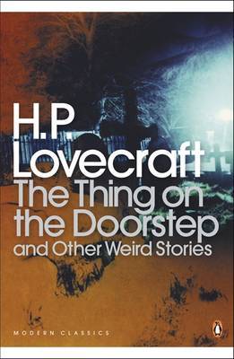 The Thing on the Doorstep and Other Weird Stories by H.P. Lovecraft