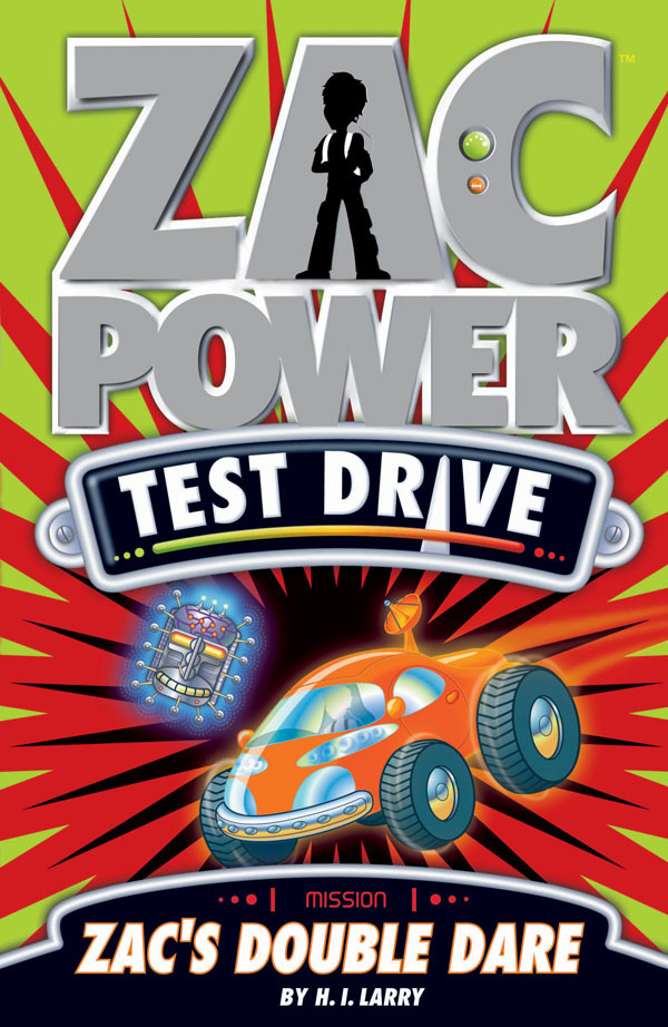 Zac Power Test Drive (early readers) #13 :Zac's Double Dare by H I Larry image