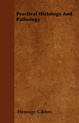 Practical Histology And Pathology by Heneage Gibbes image