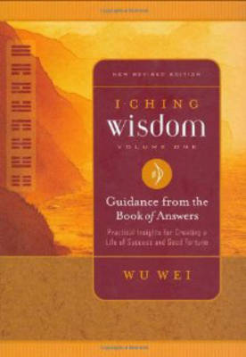 I Ching Wisdom: v. 1 by Wu Wei image