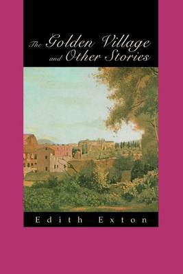 The Golden Village and Other Stories by Edith Exton image