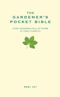 The Gardener's Pocket Bible by Roni Jay image