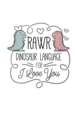 Rawr Dinosaur Language For I Love You by Puntastic Publishing image